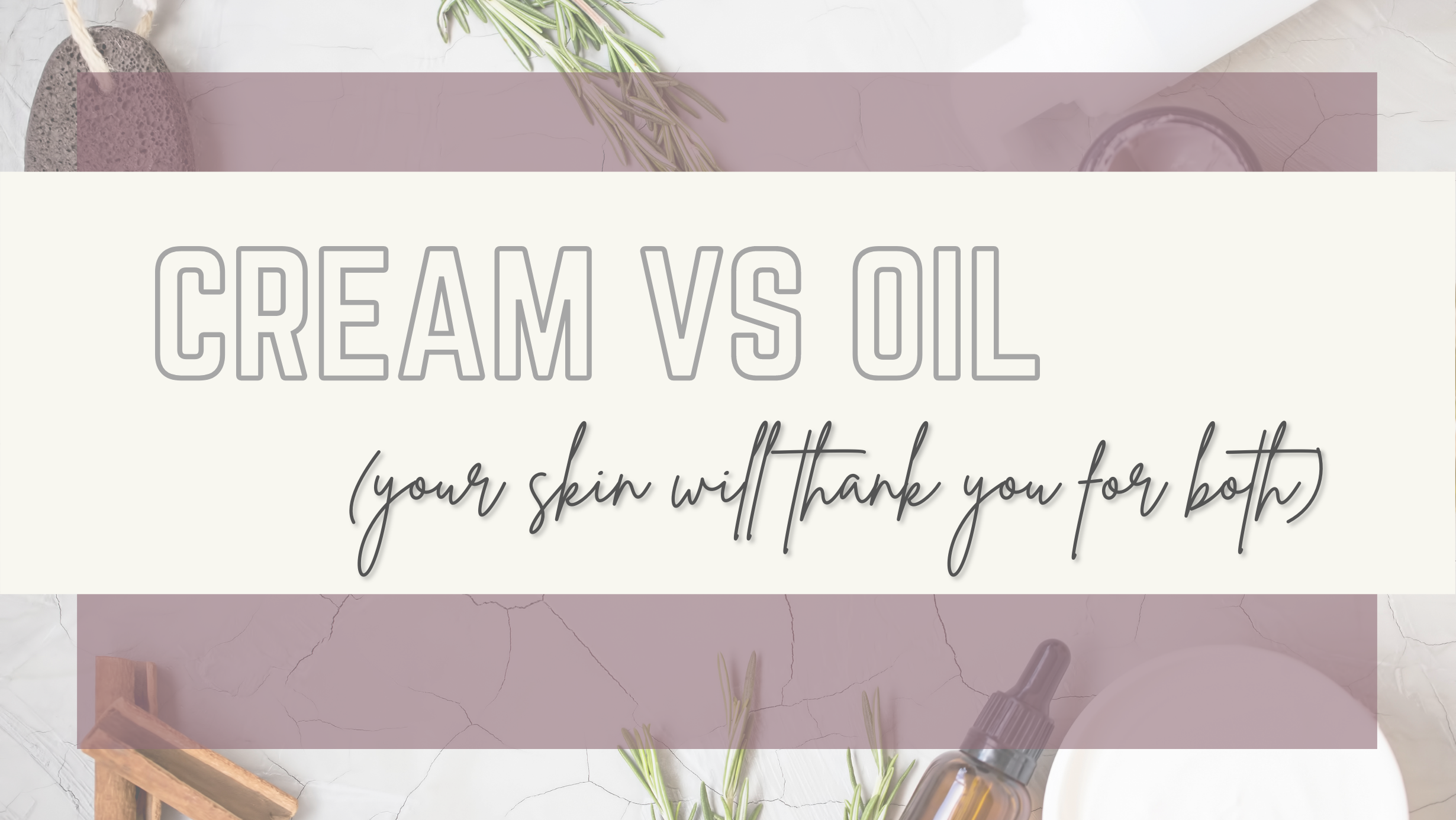 cream versus oil comparison