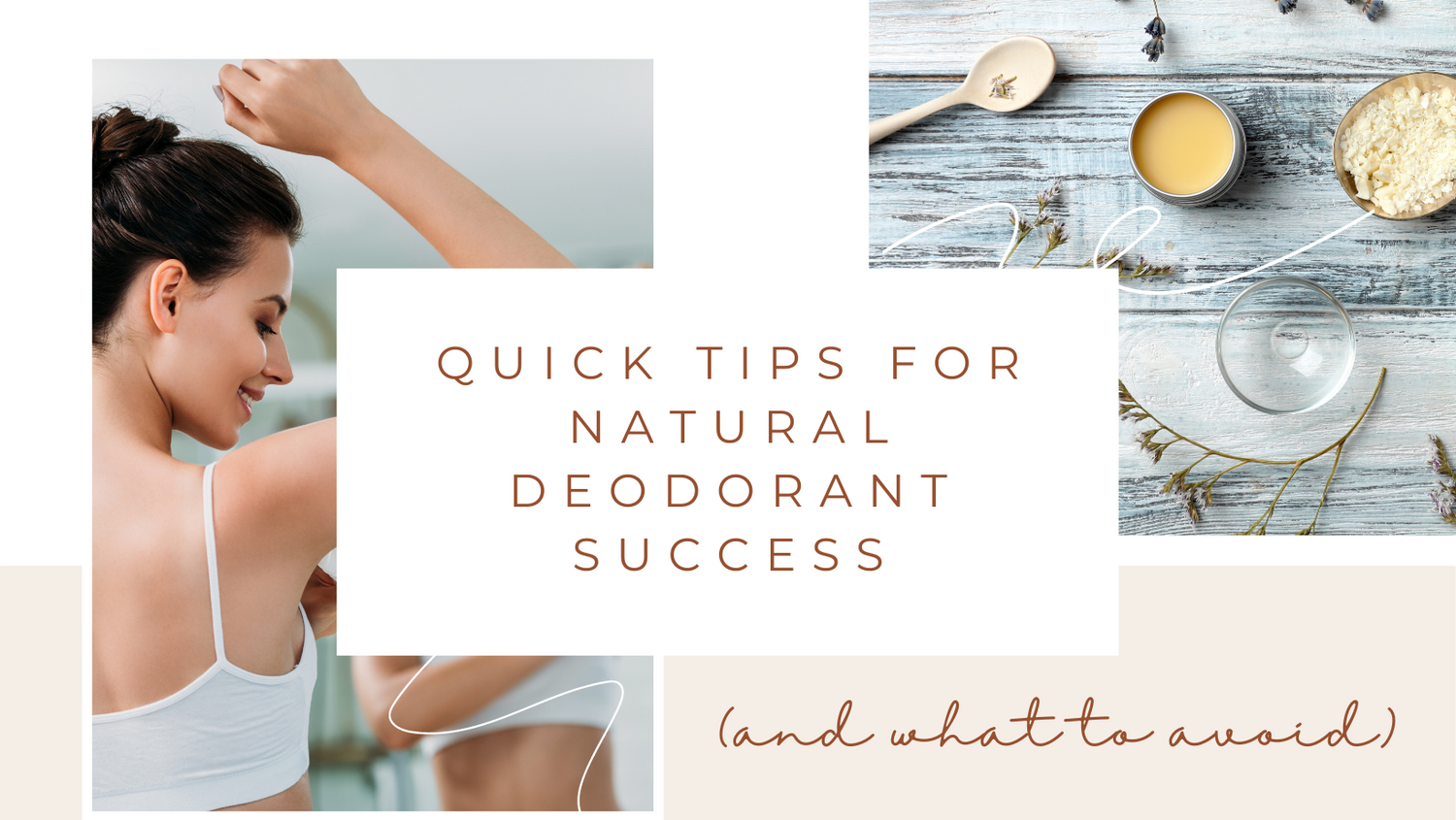 Quick Tips for Natural Deodorant Success (and what to avoid)